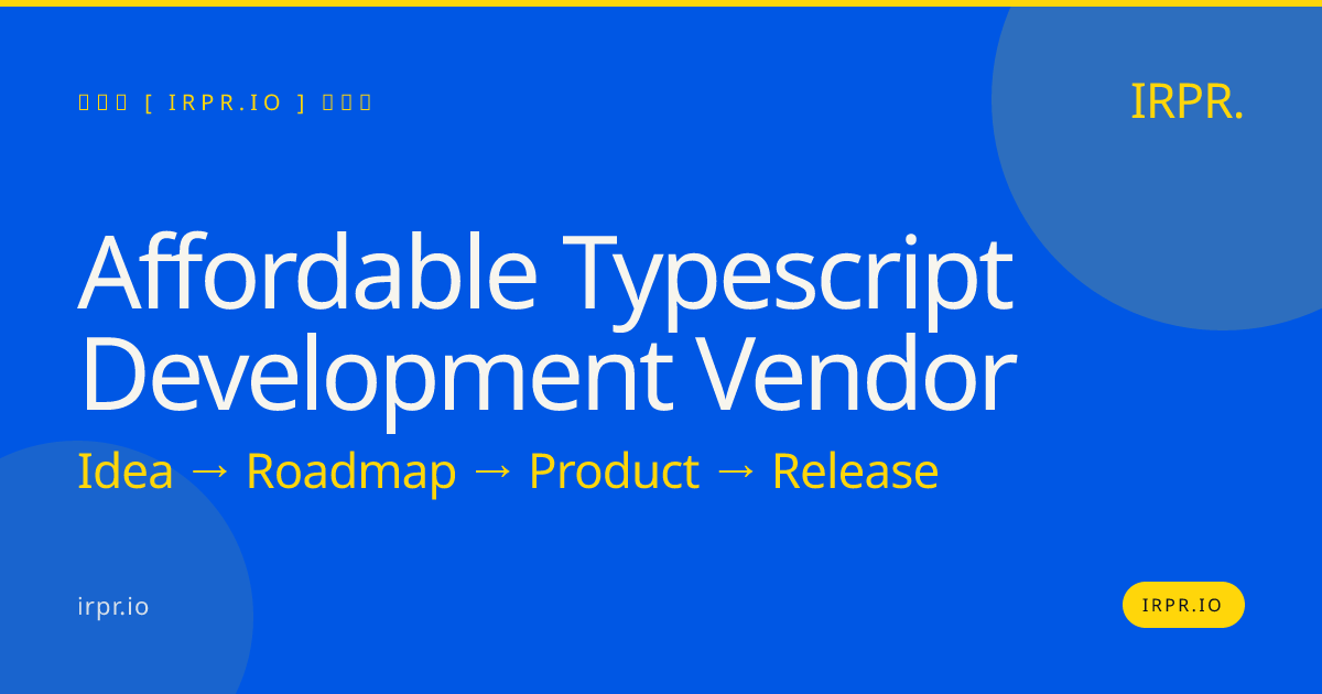 Affordable TypeScript Development Vendor | IRPR.io — IRPR.io