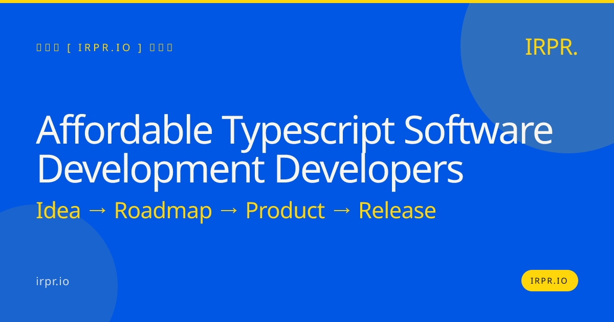 Affordable TypeScript Software Development Developers | IRPR.io — IRPR.io