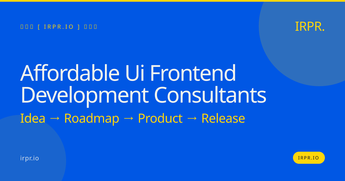 Affordable UI Frontend Development Consultants | IRPR.io — IRPR.io