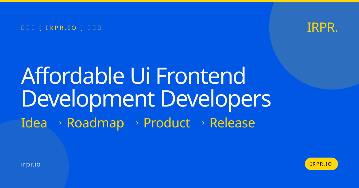 Affordable UI Frontend Development Developers | IRPR.io — IRPR.io