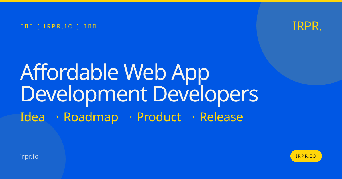 Affordable Web App Development Developers | IRPR.io — IRPR.io