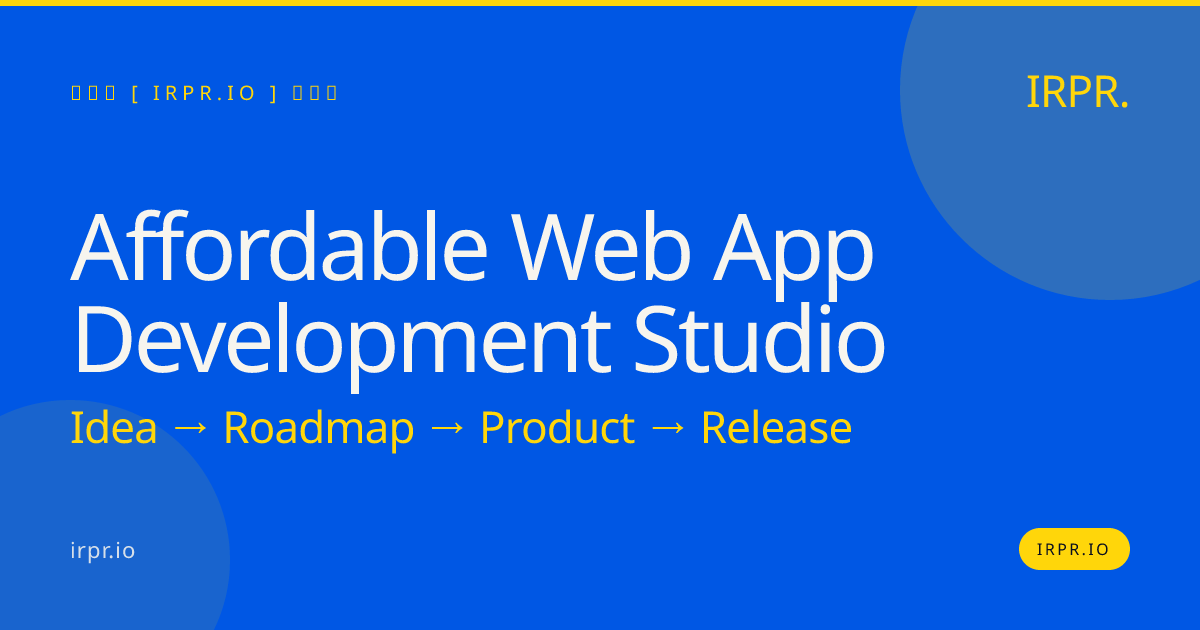 Affordable Web App Development Studio | IRPR.io — IRPR.io