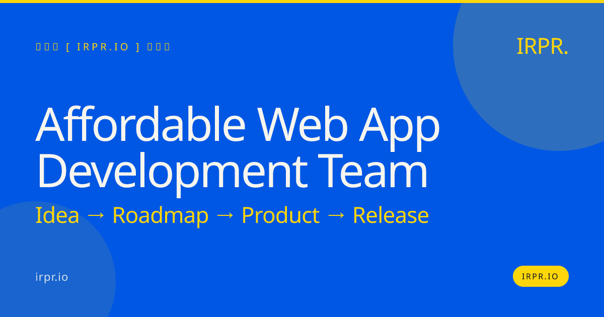 Affordable Web App Development Team | IRPR.io — IRPR.io