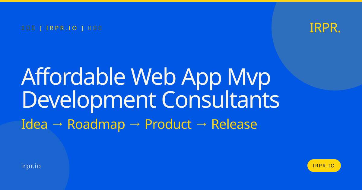 Affordable Web App MVP Development Consultants | IRPR — IRPR.io