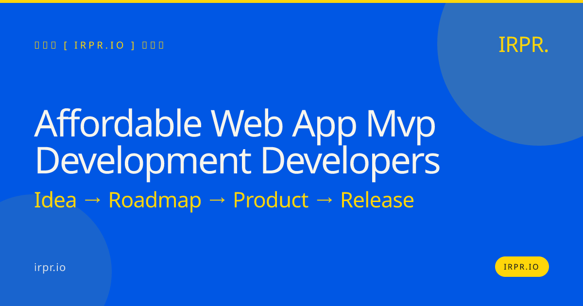 Affordable Web App MVP Development Developers — IRPR.io