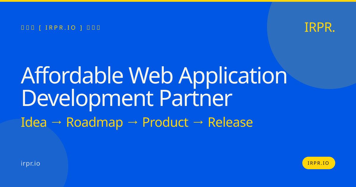 Affordable Web Application Development Partner | IRPR.io — IRPR.io