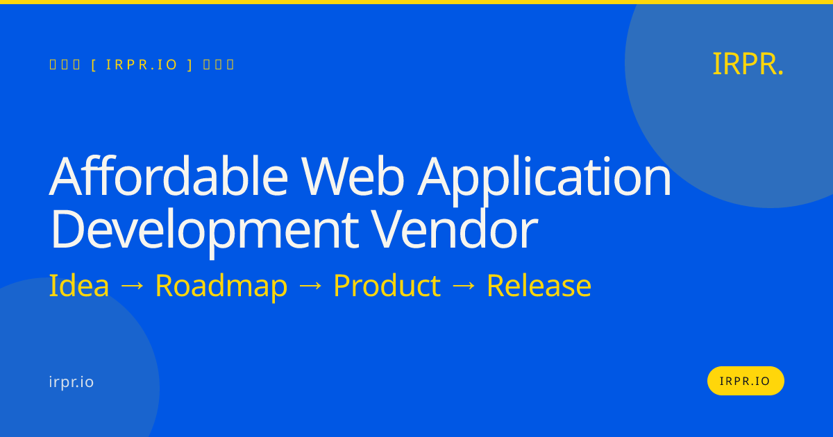 Affordable Web Application Development Vendor | IRPR — IRPR.io