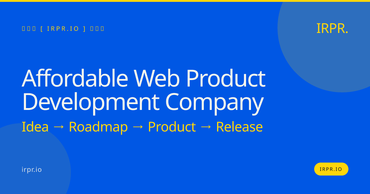 Affordable Web Product Development Company | IRPR — IRPR.io