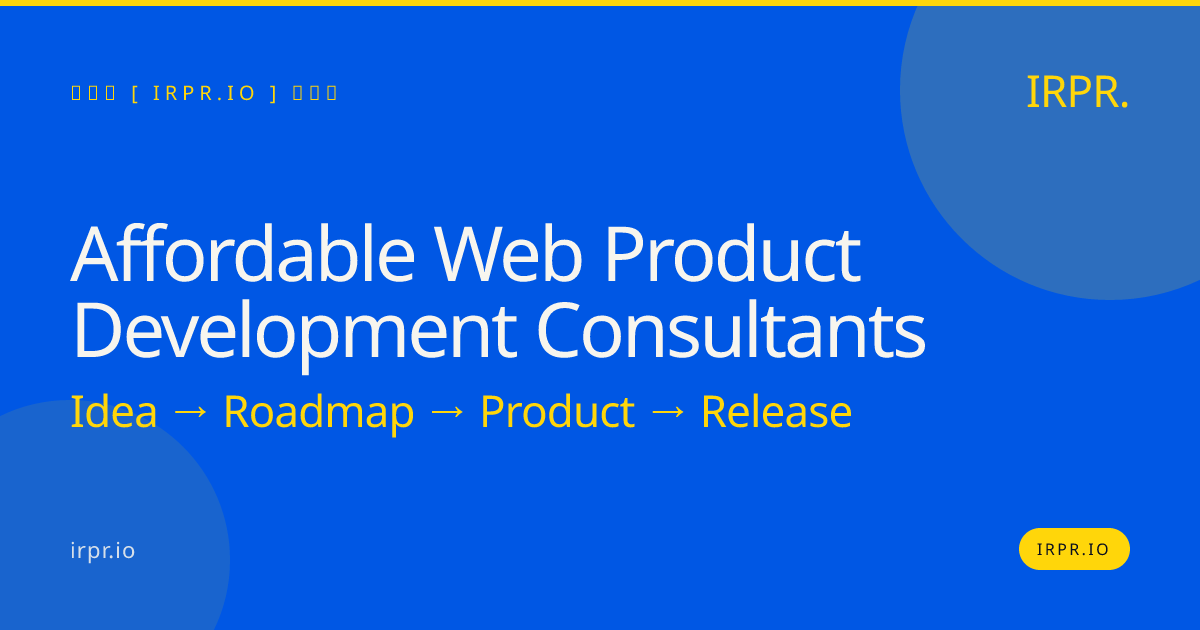 Affordable Web Product Development Consultants | IRPR — IRPR.io