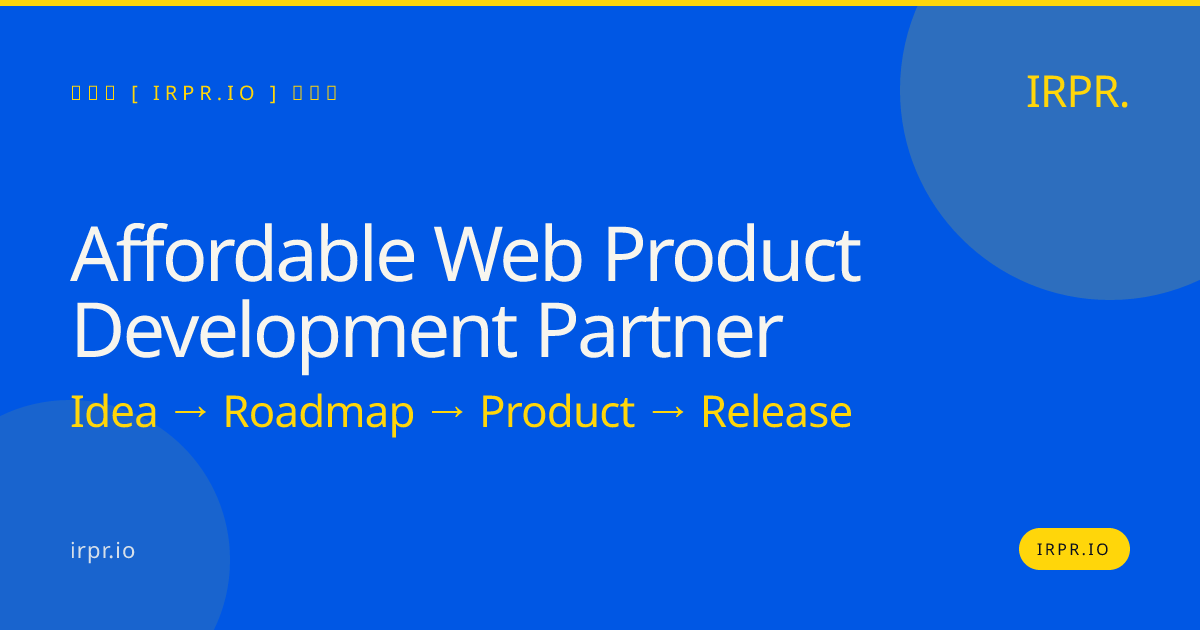 Affordable Web Product Development Partner | IRPR.io — IRPR.io
