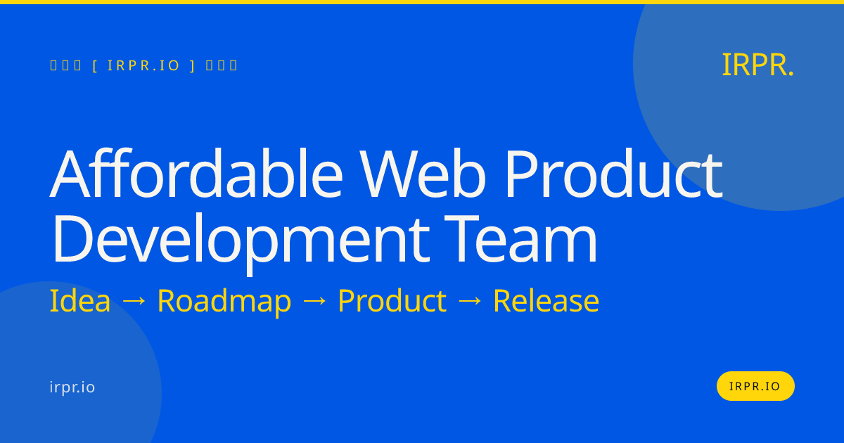 Affordable Web Product Development Team | IRPR.io — IRPR.io