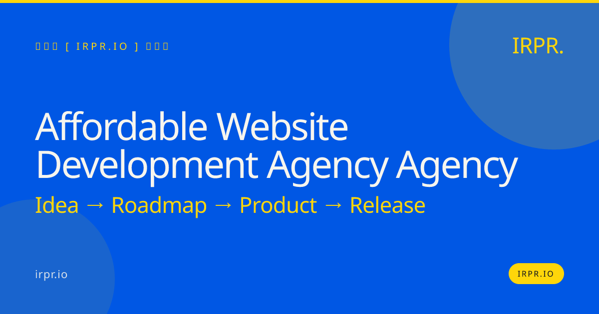 Affordable Website Development Agency Agency | IRPR.io — IRPR.io