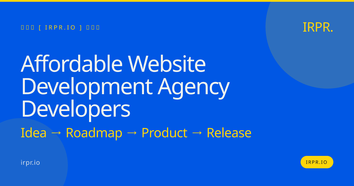 Affordable Website Development Agency Developers | IRPR.io — IRPR.io