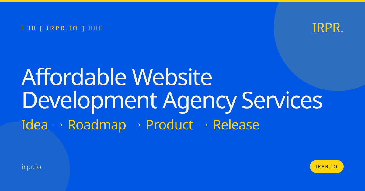 Affordable Website Development Agency Services | IRPR.io — IRPR.io