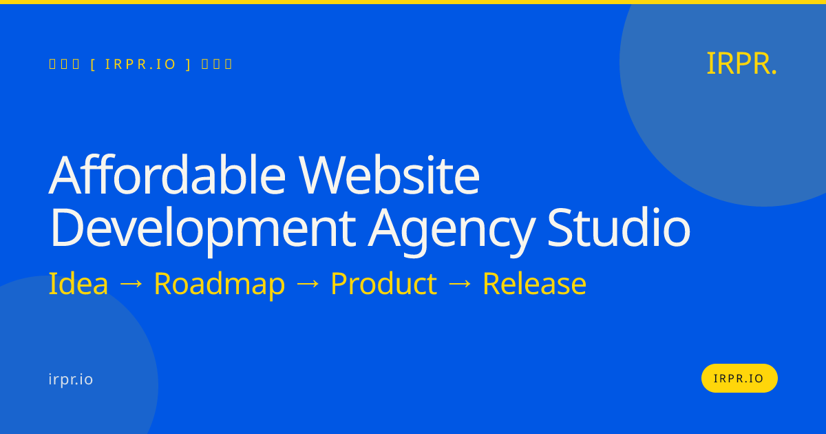 Affordable Website Development Agency Studio | IRPR.io — IRPR.io