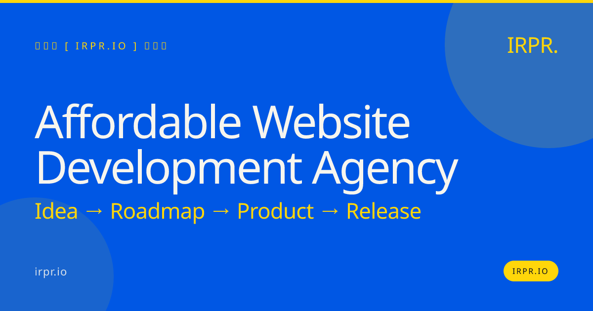 Affordable Website Development Agency | Fixed Price | IRPR.io — IRPR.io