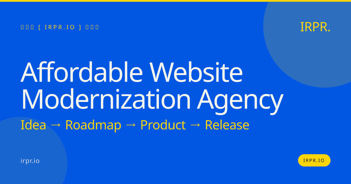 Affordable Website Modernization Agency | IRPR.io — IRPR.io
