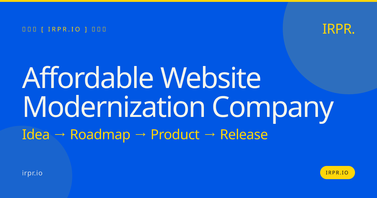 Affordable Website Modernization Company | IRPR.io — IRPR.io