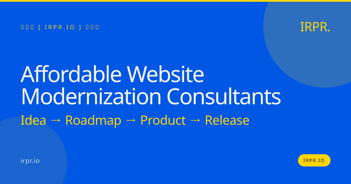 Affordable Website Modernization Consultants | IRPR.io — IRPR.io