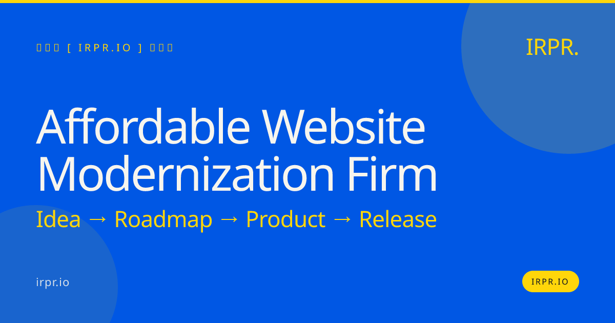 Affordable Website Modernization Firm | IRPR.io — IRPR.io