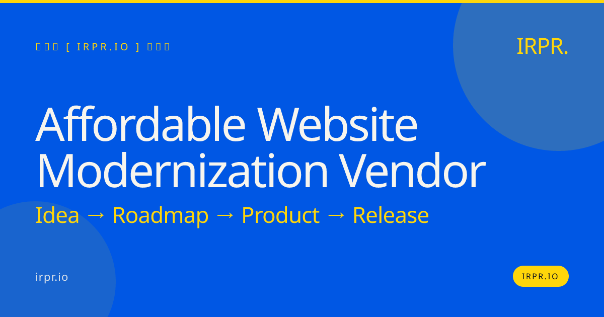 Affordable Website Modernization Vendor | IRPR.io — IRPR.io