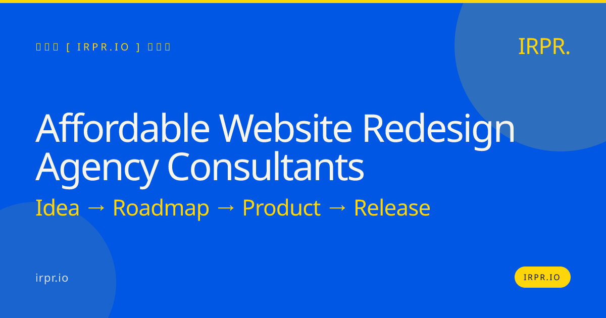 Affordable Website Redesign Agency Consultants | IRPR — IRPR.io