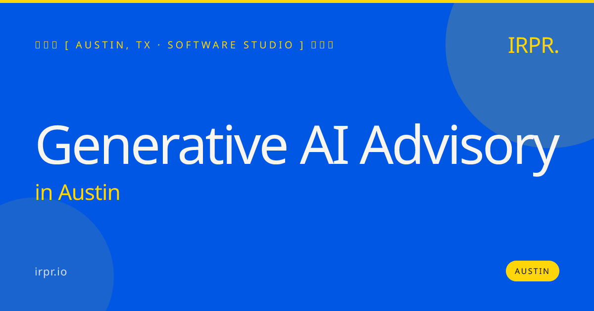 Generative AI Advisory in Austin — software studio | IRPR.io