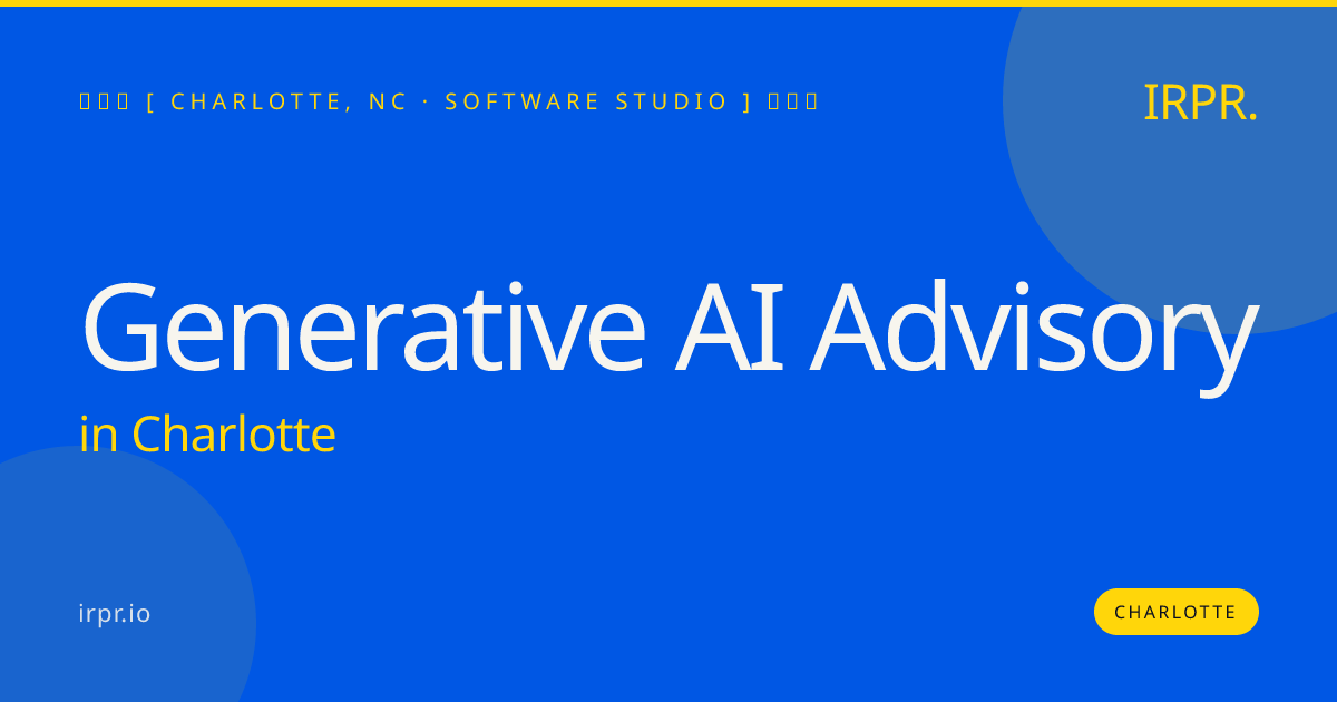 Generative AI Advisory in Charlotte — software studio | IRPR.io