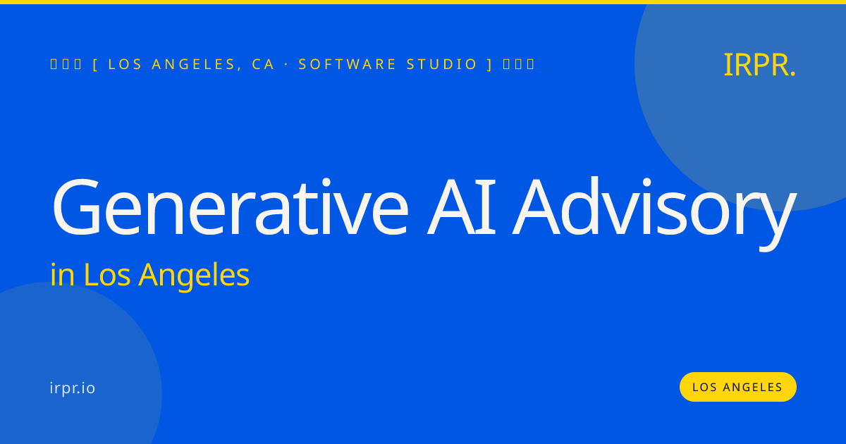 Generative AI Advisory in Los Angeles — software studio | IRPR.io