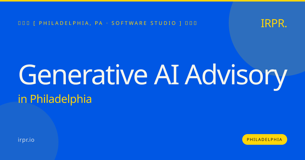 Generative AI Advisory in Philadelphia — software studio | IRPR.io