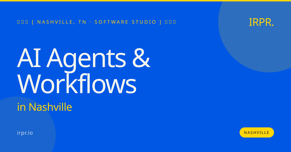 AI Agents & Workflows in Nashville — software studio | IRPR.io