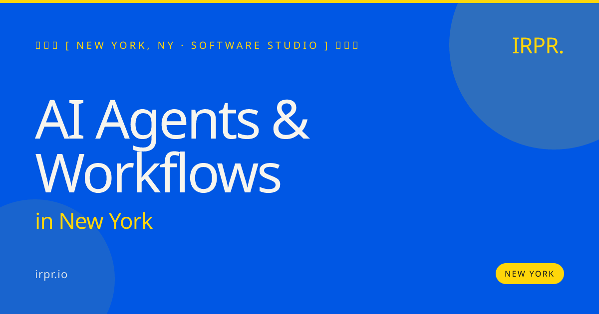 AI Agents & Workflows in New York — software studio | IRPR.io