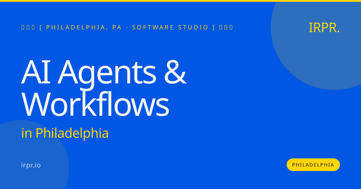 AI Agents & Workflows in Philadelphia — software studio | IRPR.io