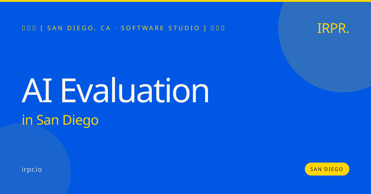 AI Evaluation in San Diego — software studio | IRPR.io