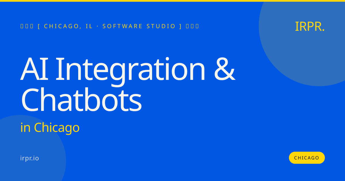 AI Integration & Chatbots in Chicago — software studio | IRPR.io