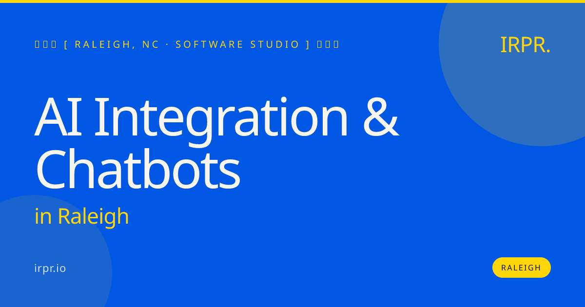 AI Integration & Chatbots in Raleigh — software studio | IRPR.io