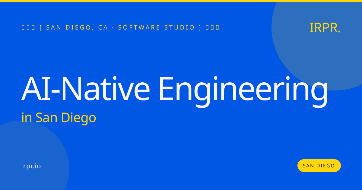 AI-Native Engineering in San Diego — software studio | IRPR.io