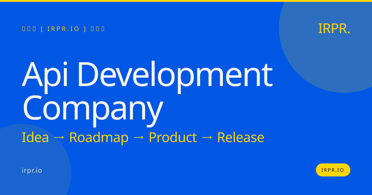 API Development Company | Custom APIs for Web, Mobile & SaaS — IRPR.io