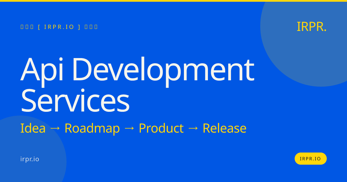 API Development Services | IRPR.io — IRPR.io