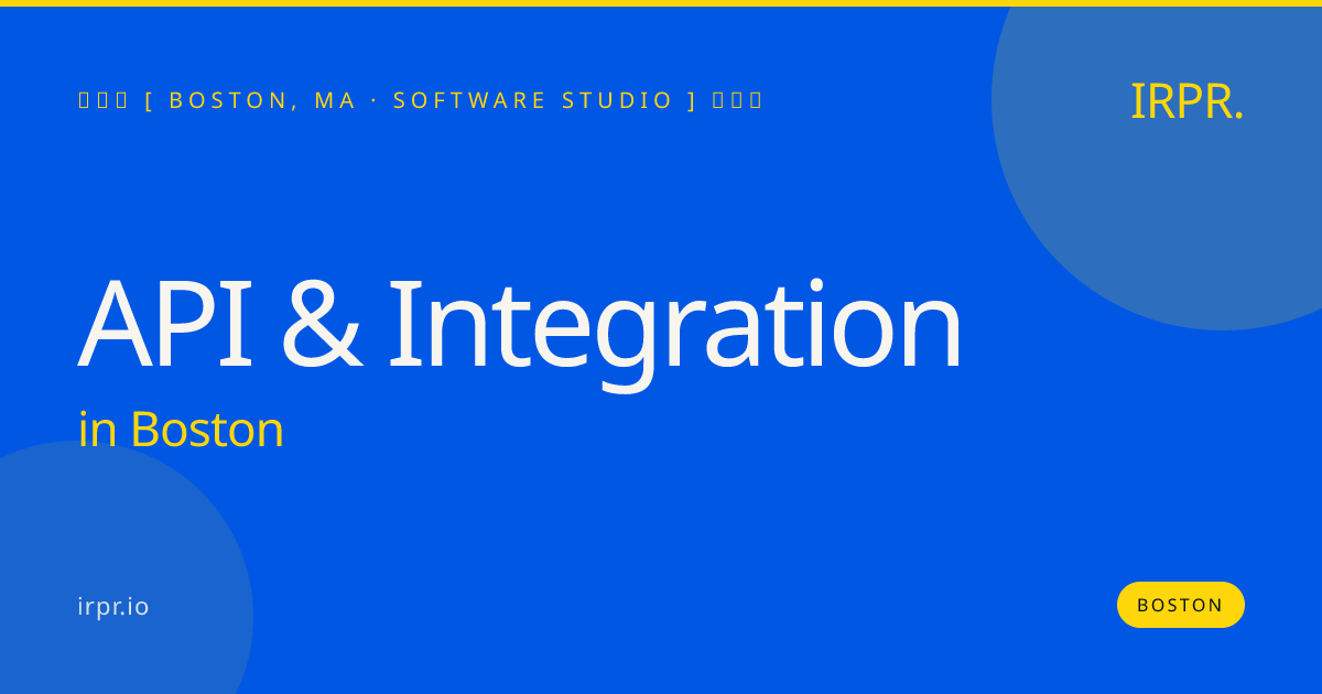 API & Integration in Boston — software studio | IRPR.io