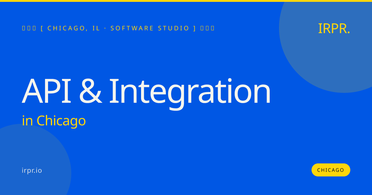 API & Integration in Chicago — software studio | IRPR.io