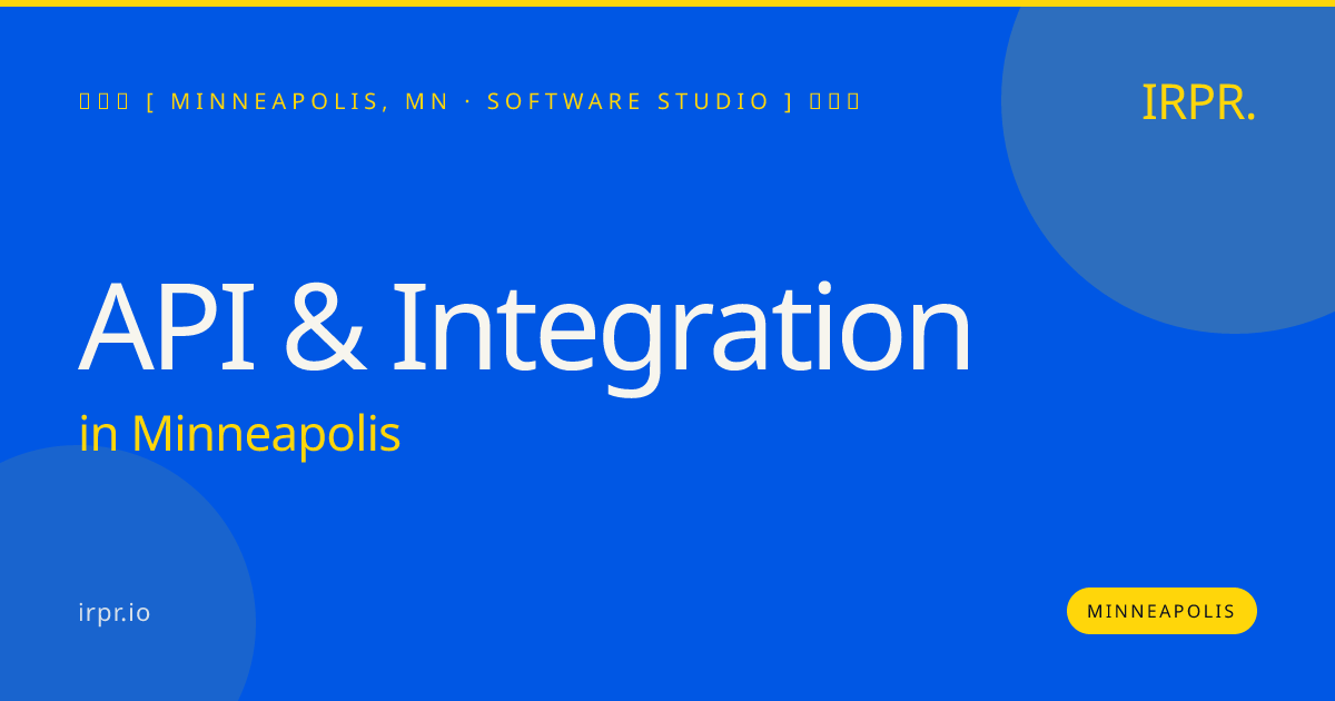 API & Integration in Minneapolis — software studio | IRPR.io