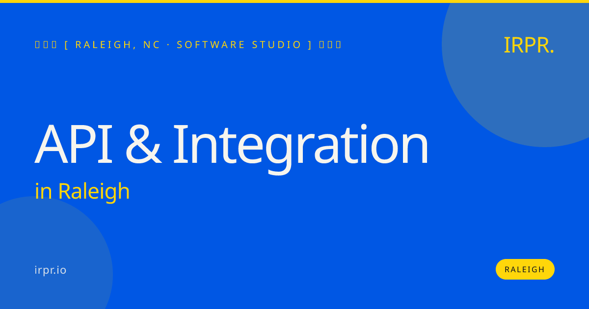 API & Integration in Raleigh — software studio | IRPR.io