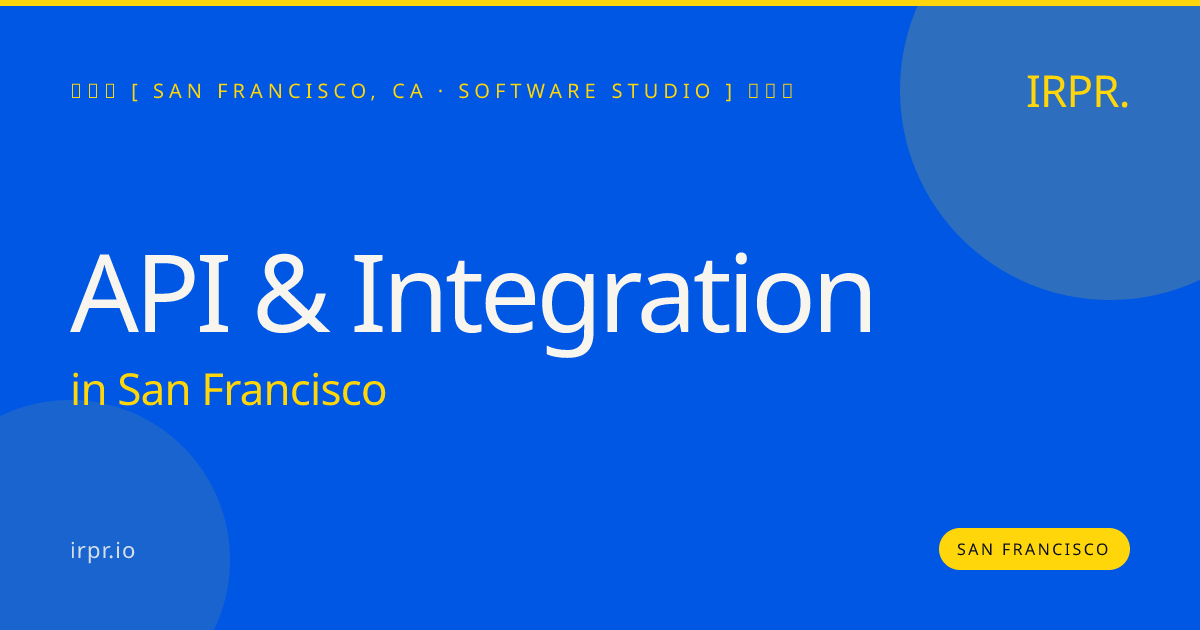 API & Integration in San Francisco — software studio | IRPR.io