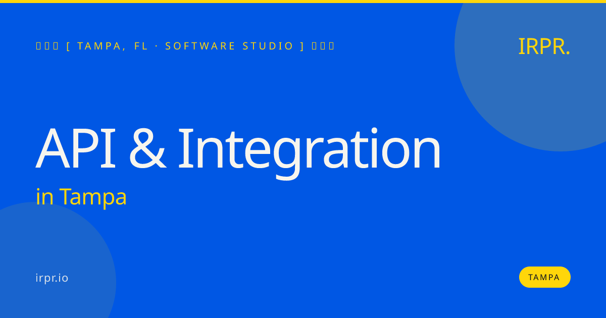 API & Integration in Tampa — software studio | IRPR.io