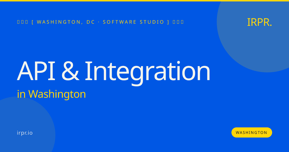 API & Integration in Washington — software studio | IRPR.io