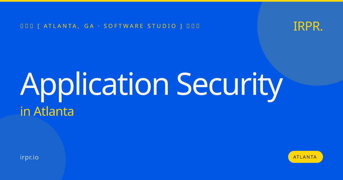 Application Security in Atlanta — software studio | IRPR.io