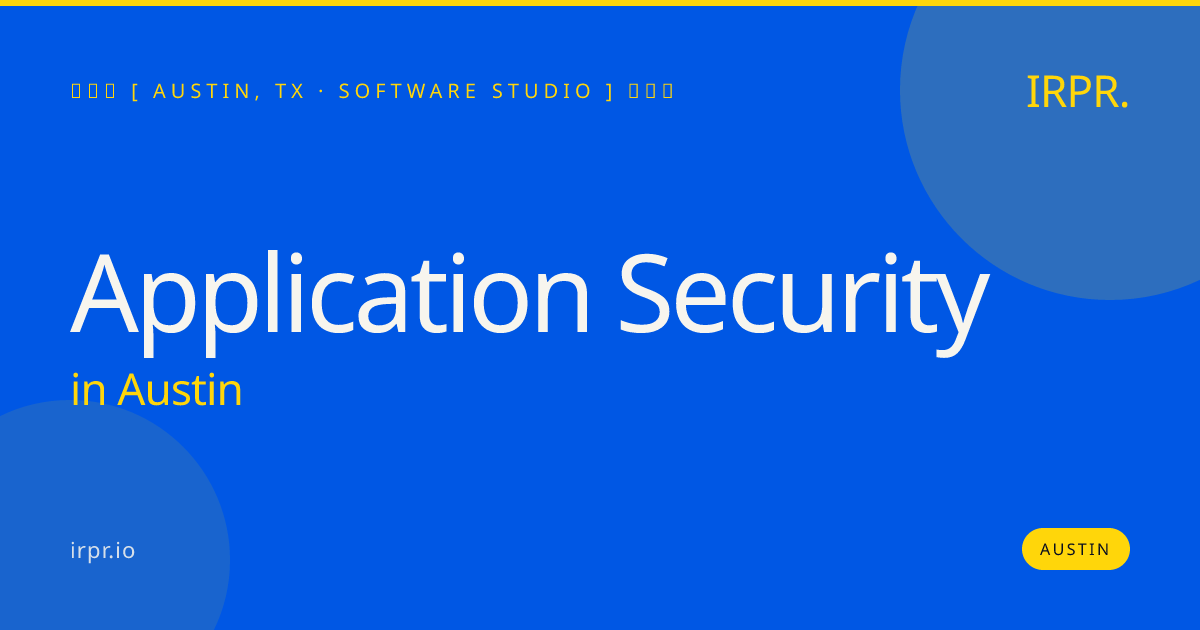 Application Security in Austin — software studio | IRPR.io