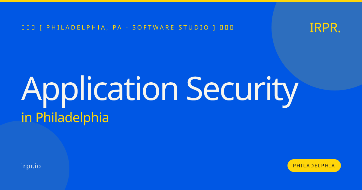 Application Security in Philadelphia — software studio | IRPR.io