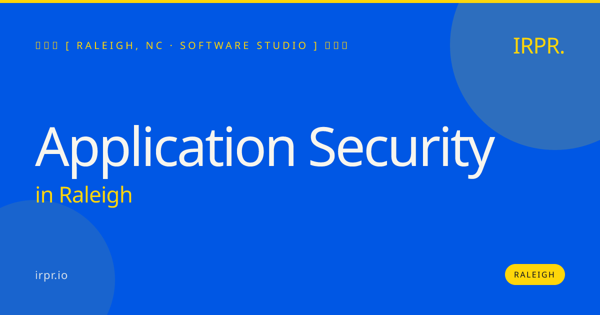 Application Security in Raleigh — software studio | IRPR.io